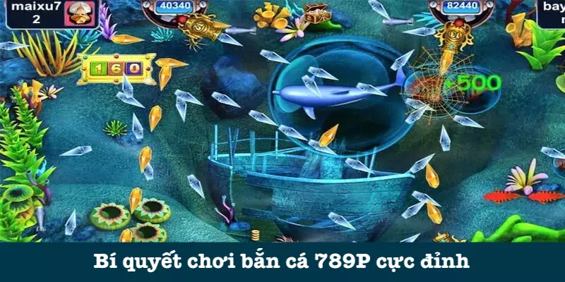 Kinh nghiệm chơi bắn cá dễ thắng 789P